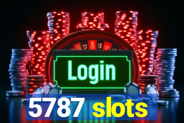 5787 slots
